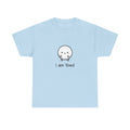 T-Shirt — "i am tired" Cute Kawaii Minimalist Tee