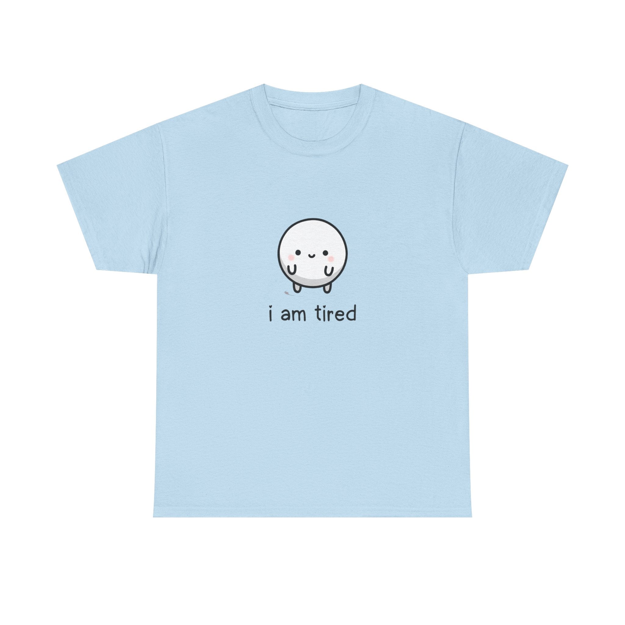 T-Shirt — "i am tired" Cute Kawaii Minimalist Tee