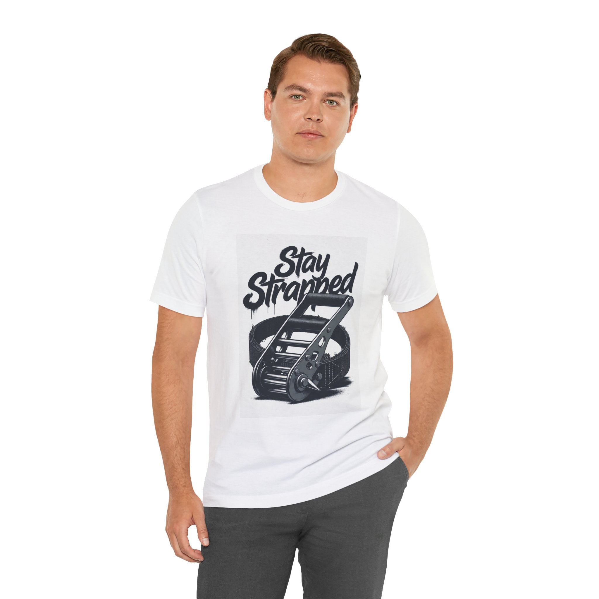 Stay Strapped T‑Shirt — Ratchet Strap Graphic Tee for Gearheads & Outdoor Enthusiasts