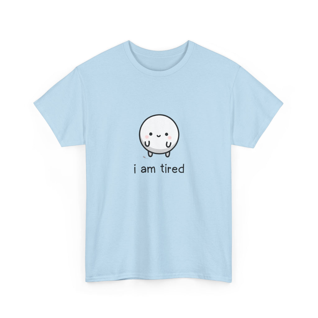 T-Shirt — "i am tired" Cute Kawaii Minimalist Tee
