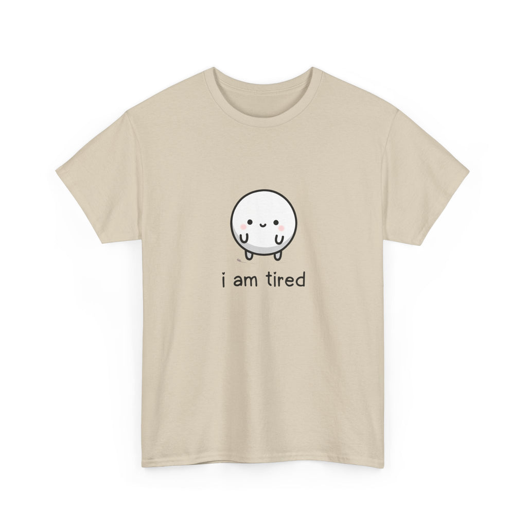 T-Shirt — "i am tired" Cute Kawaii Minimalist Tee