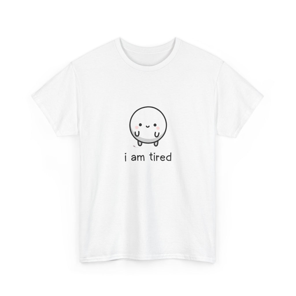 T-Shirt — "i am tired" Cute Kawaii Minimalist Tee