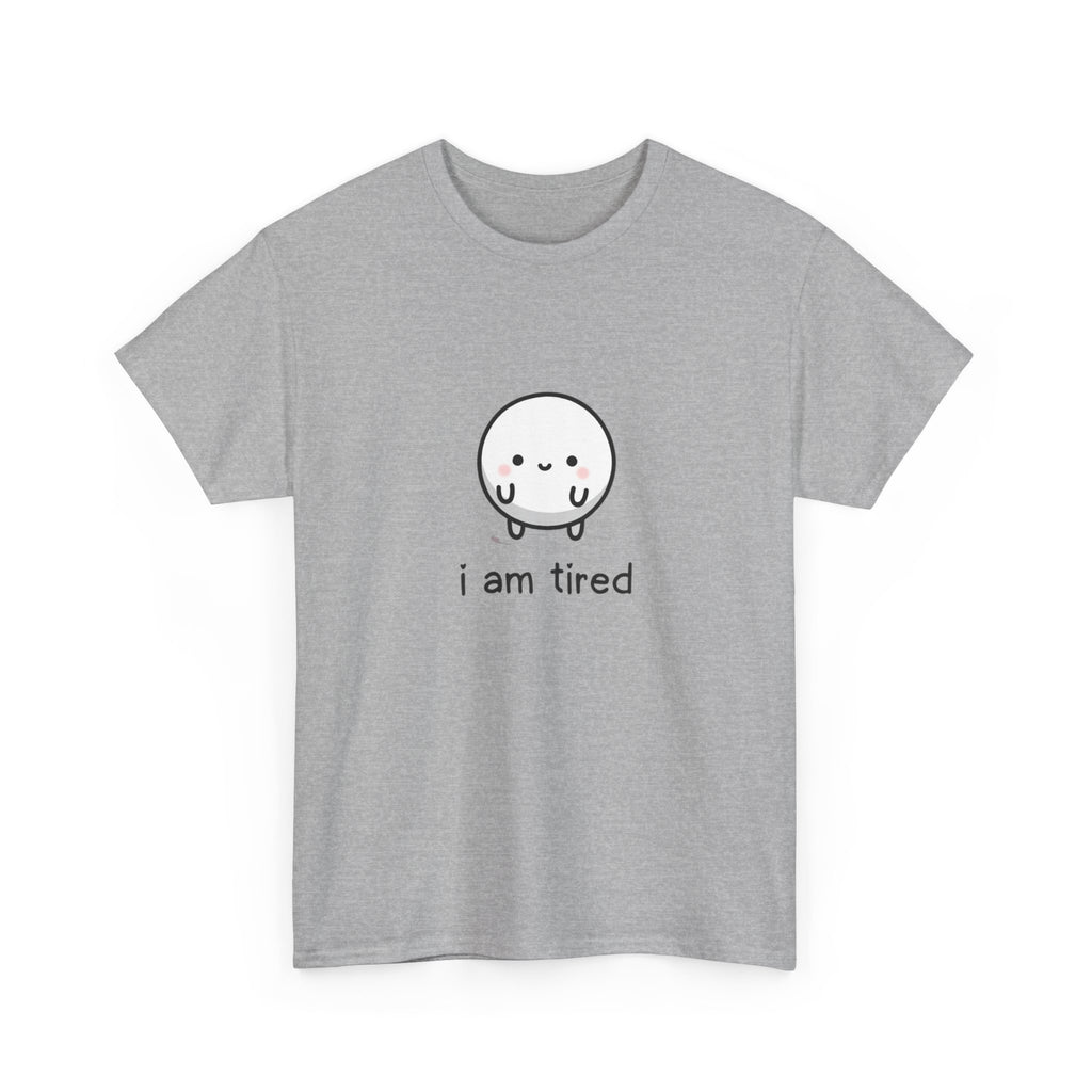T-Shirt — "i am tired" Cute Kawaii Minimalist Tee